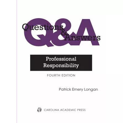 Questions and Answers: Professional Responsibility, Fourth Edition