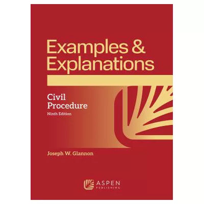 Examples &amp; Explanations for Civil Procedure