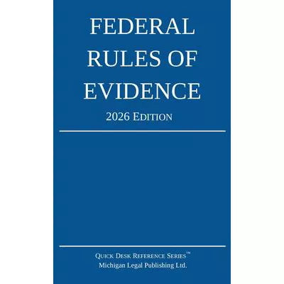 Federal Rules of Evidence 2026 Edition: With Internal Cross-References