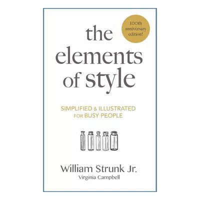 Elements of Style simplified &amp; illustrated for busy people