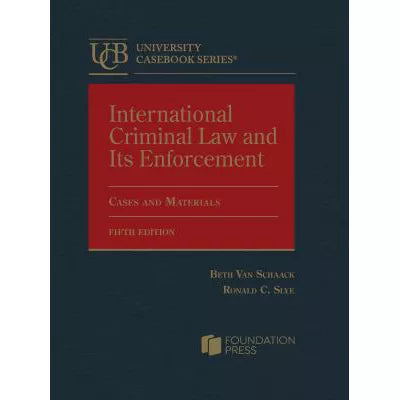 International Criminal Law & It's Enforcement, Cases & Materials